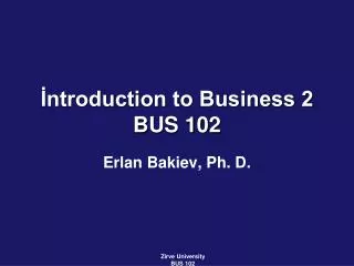 ?ntroduction to Business 2 BUS 102