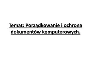 temat porz dkowanie i ochrona dokument w komputerowych