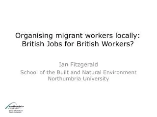 Organising migrant workers locally: British Jobs for British Workers?