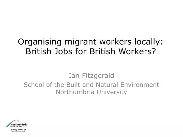 organising migrant workers locally british jobs for british workers