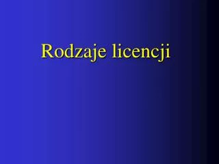rodzaje licencji