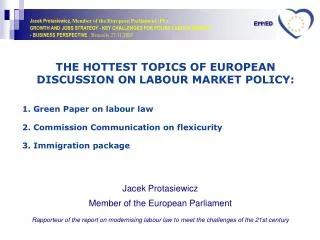 THE HOTTEST TOPICS OF EUROPEAN DISCUSSION ON LABOUR MARKET POLICY: 1. G reen P aper on labour law