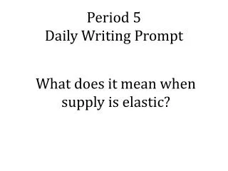 Period 5 Daily Writing Prompt