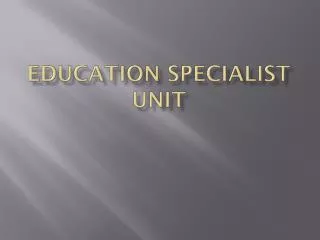 Education Specialist Unit