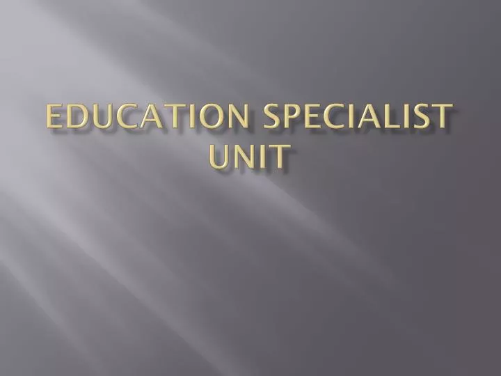 education specialist unit