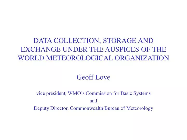data collection storage and exchange under the auspices of the world meteorological organization