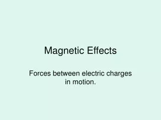 Magnetic Effects