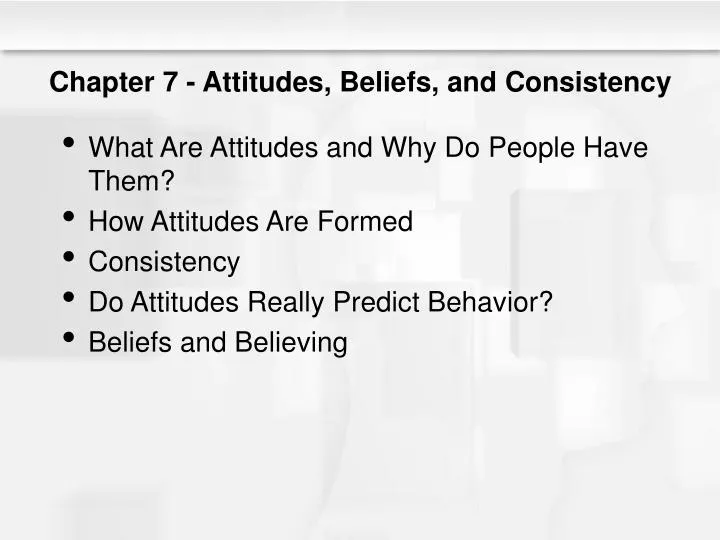chapter 7 attitudes beliefs and consistency