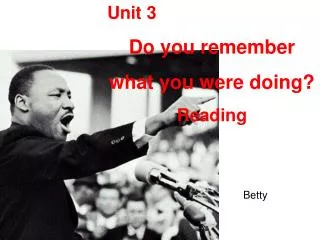Unit 3 Do you remember what you were doing? Reading