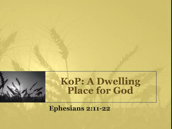 kop a dwelling place for god