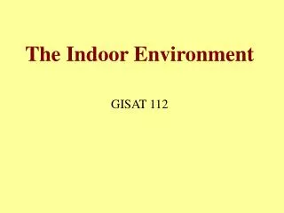 The Indoor Environment