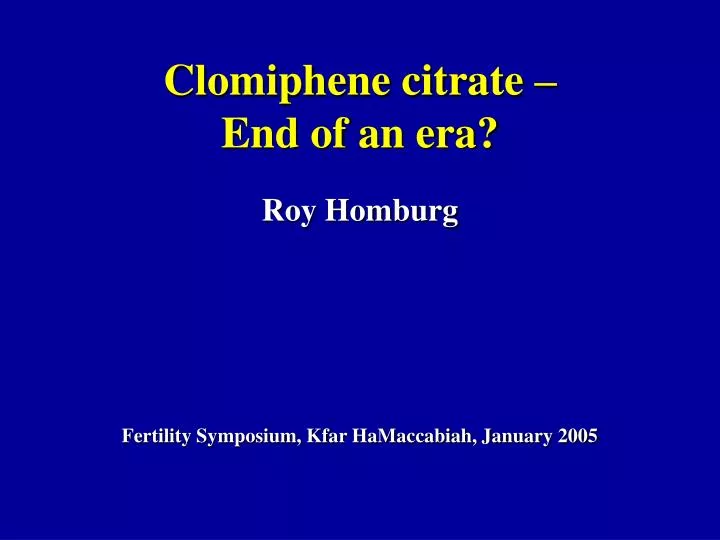 clomiphene citrate end of an era