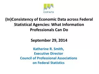 Katherine R. Smith, Executive Director Council of Professional Associations on Federal Statistics