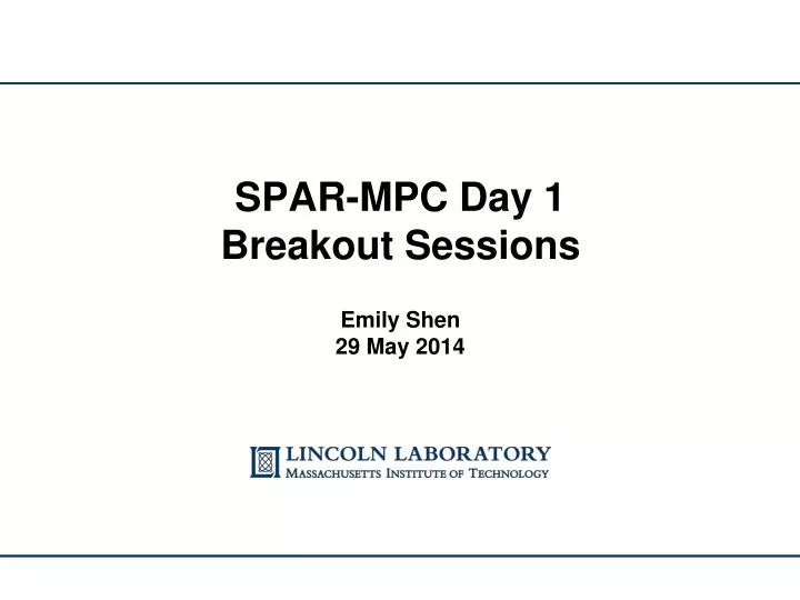 spar mpc day 1 breakout sessions emily shen 29 may 2014