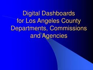 Digital Dashboards for Los Angeles County Departments, Commissions and Agencies