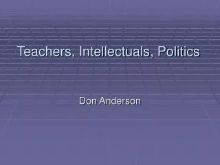 Teachers, Intellectuals, Politics
