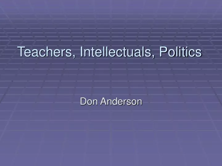 teachers intellectuals politics