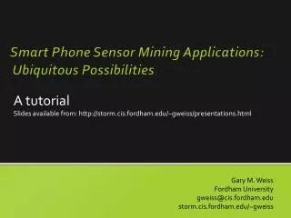 Smart Phone Sensor Mining Applications: Ubiquitous Possibilities