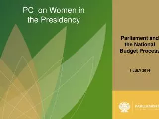 Parliament and the National Budget Process 1 JULY 2014