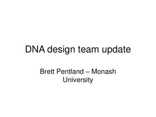 DNA design team update