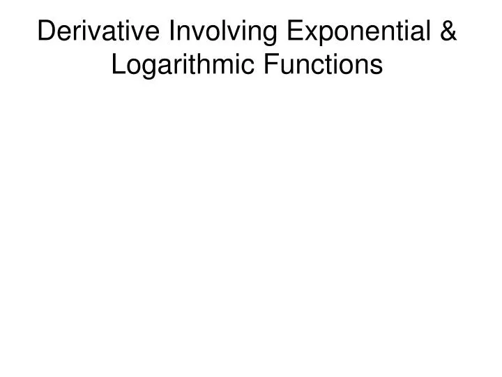 derivative involving exponential logarithmic functions