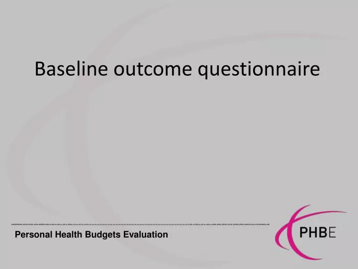 baseline outcome questionnaire