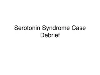 Serotonin Syndrome Case Debrief