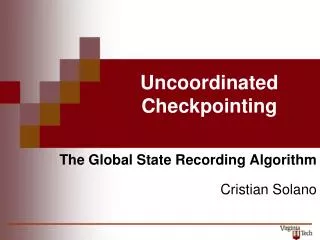Uncoordinated Checkpointing