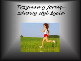 trzymamy form zdrowy styl ycia