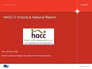 HACC in Victoria &amp; National Reform