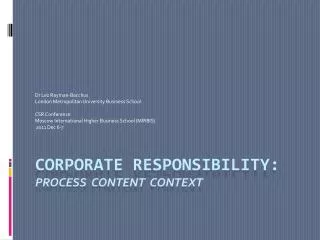Corporate Responsibility : process content context