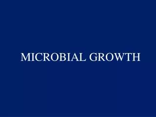 MICROBIAL GROWTH