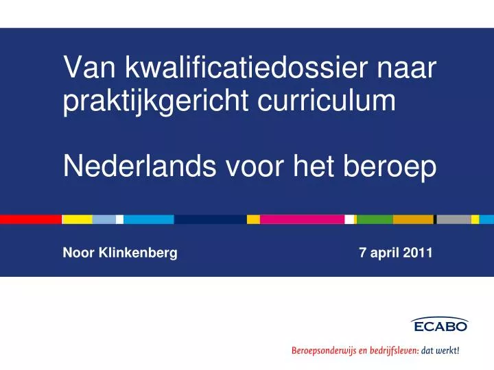 van kwalificatiedossier naar praktijkgericht curriculum nederlands voor het beroep