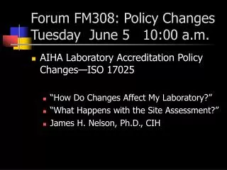 Forum FM308: Policy Changes Tuesday June 5 10:00 a.m.