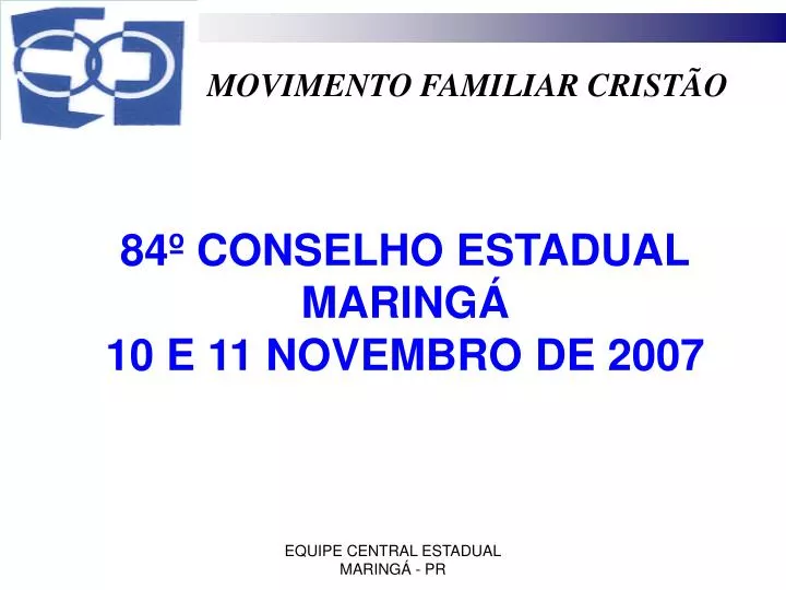 84 conselho estadual maring 10 e 11 novembro de 2007