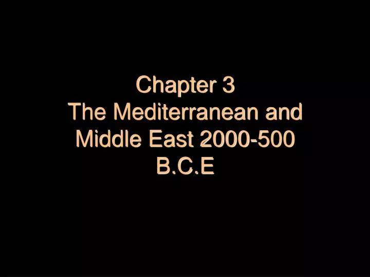 chapter 3 the mediterranean and middle east 2000 500 b c e