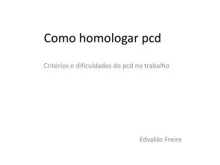 como homologar pcd