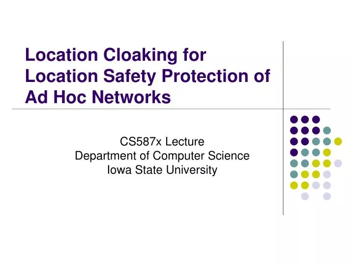 location cloaking for location safety protection of ad hoc networks