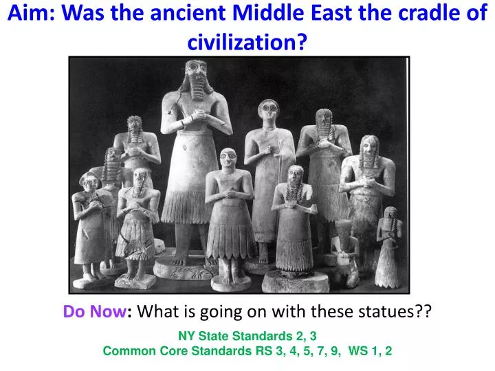 aim was the ancient middle east the cradle of civilization