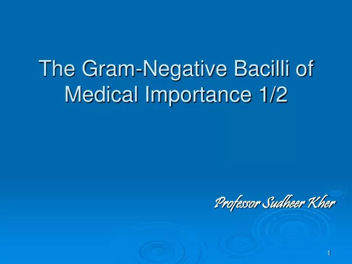 the gram negative bacilli of medical importance 1 2