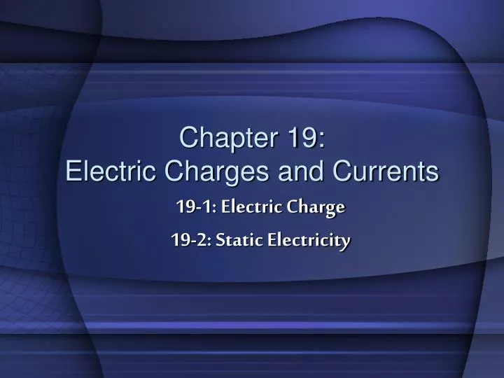 chapter 19 electric charges and currents