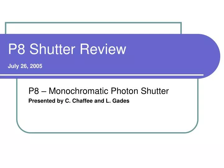p8 shutter review july 26 2005