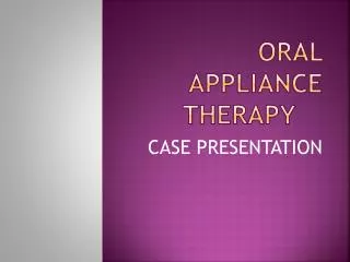 ORAL APPLIANCE THERAPY