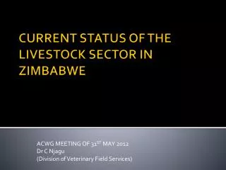 CURRENT STATUS OF THE LIVESTOCK SECTOR IN ZIMBABWE