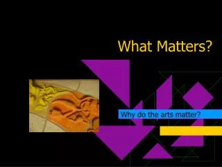 What Matters?