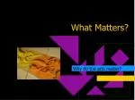 What Matters? - slide 1