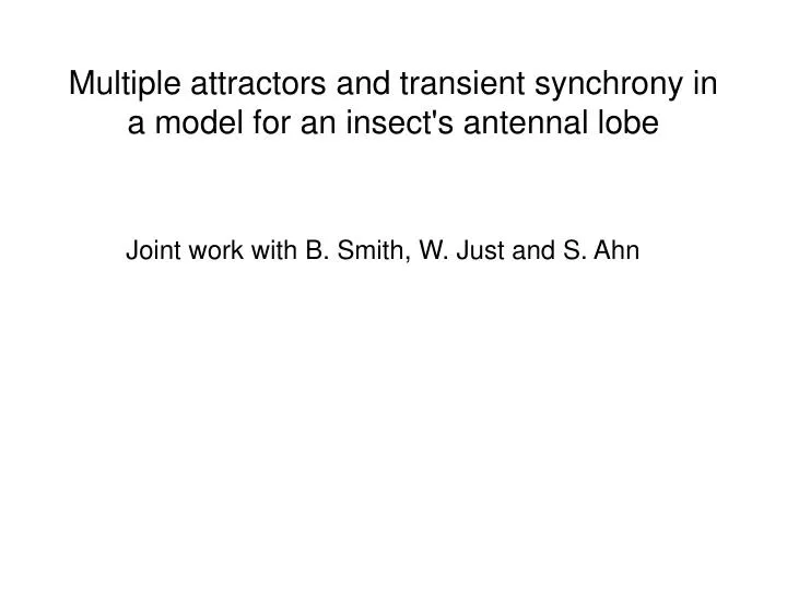 multiple attractors and transient synchrony in a model for an insect s antennal lobe