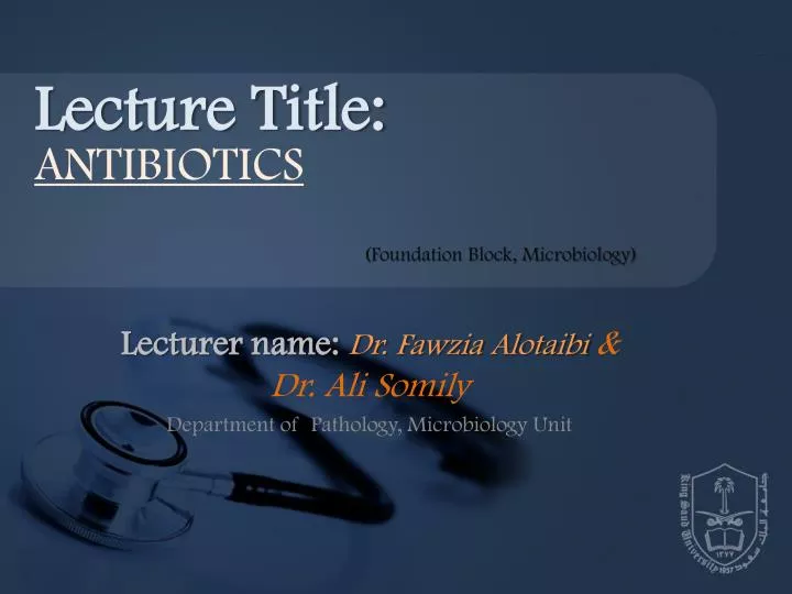lecturer name dr fawzia alotaibi dr ali somily department of pathology microbiology unit