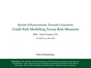 Recent Enhancements T owards C onsistent Credit Risk Modelling Across Risk Measures