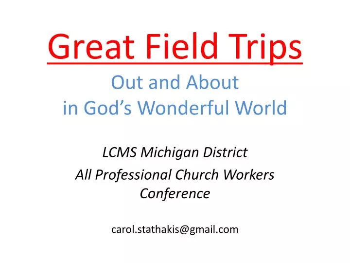 great field trips out and about in god s wonderful world